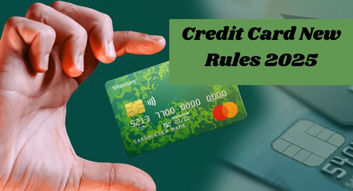 Credit Card New Rules 2025