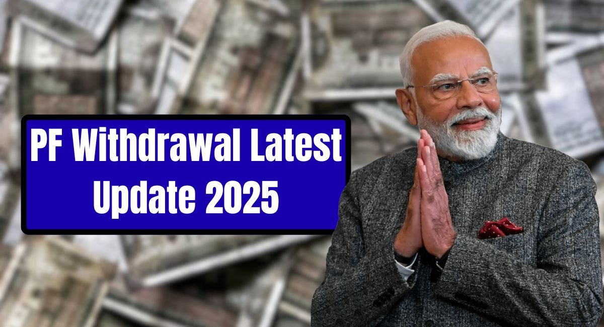 PF Withdrawal Latest Update 2025